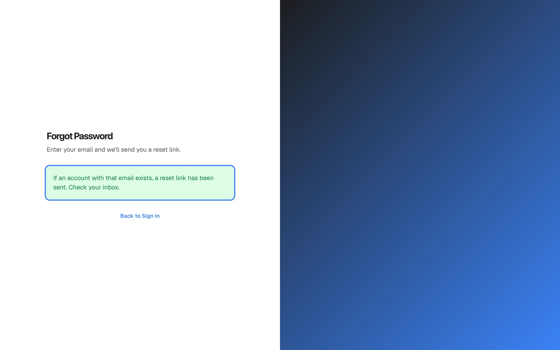 The "Forgot Password" page after "Send Reset Link" was selected. The form card is gone and a green box is highlighted under the subtitle; it reads "If an account with that email exists, a reset link has been sent. Check your inbox.". The message is the same whether or not the address belongs to an account, so it does not reveal who uses StrikeUp. The "Back to Sign In" link is still shown below the box. The link in the email works for one hour.
