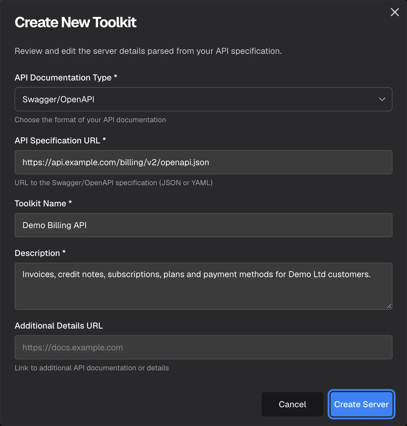 The "Create New Toolkit" dialog after a successful validation. The line now reads "Review and edit the server details parsed from your API specification." Below "API Documentation Type *" (Swagger/OpenAPI) and "API Specification URL *" (https://api.example.com/billing/v2/openapi.json), three new fields appear: "Toolkit Name *" filled with "Demo Billing API", "Description *" filled with "Invoices, credit notes, subscriptions, plans and payment methods for Demo Ltd customers." and the optional "Additional Details URL". At the bottom right the blue "Create Server" button is highlighted; selecting it saves the toolkit and starts generating its tools.