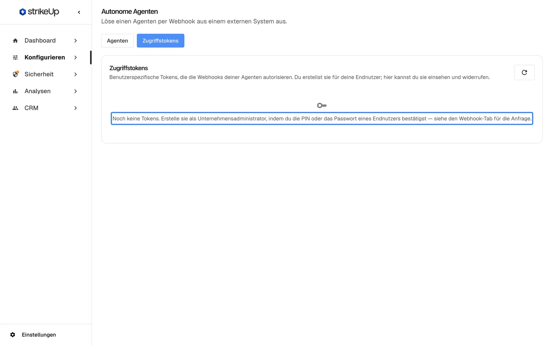 Der Tab „Zugriffstokens“ der Seite Autonome Agenten noch ohne Tokens. Die hervorgehobene Meldung lautet „Noch keine Tokens. Erstelle sie als Unternehmensadministrator, indem du die PIN oder das Passwort eines Endnutzers bestätigst — siehe den Webhook-Tab für die Anfrage.“ Die Aktualisieren-Schaltfläche oben rechts im Bereich lädt die Liste neu, nachdem Sie ein Token über die API erstellt haben.