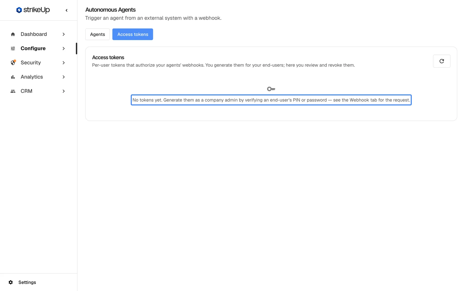 The "Access tokens" tab of the Autonomous Agents page with no tokens yet. The highlighted message reads "No tokens yet. Generate them as a company admin by verifying an end-user's PIN or password — see the Webhook tab for the request." The refresh button at the top right of the panel reloads the list after you have generated a token through the API.