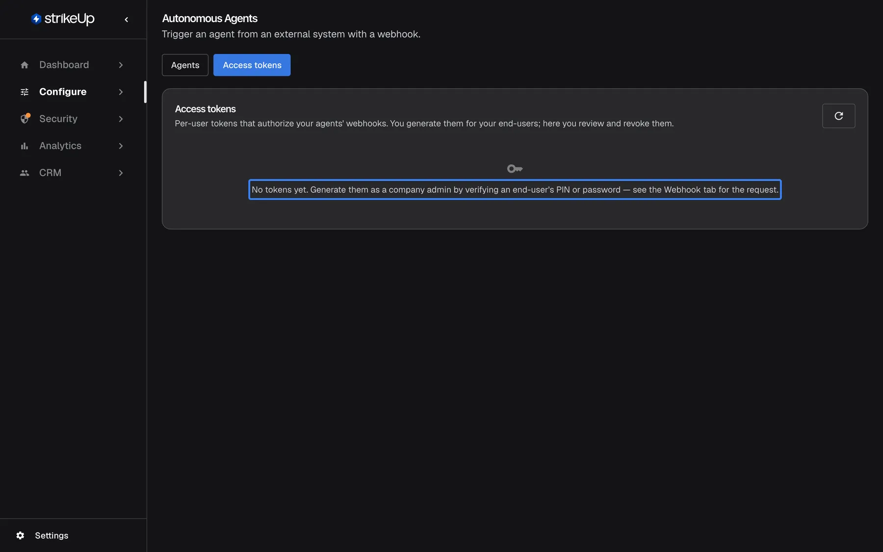 The "Access tokens" tab of the Autonomous Agents page with no tokens yet. The highlighted message reads "No tokens yet. Generate them as a company admin by verifying an end-user's PIN or password — see the Webhook tab for the request." The refresh button at the top right of the panel reloads the list after you have generated a token through the API.
