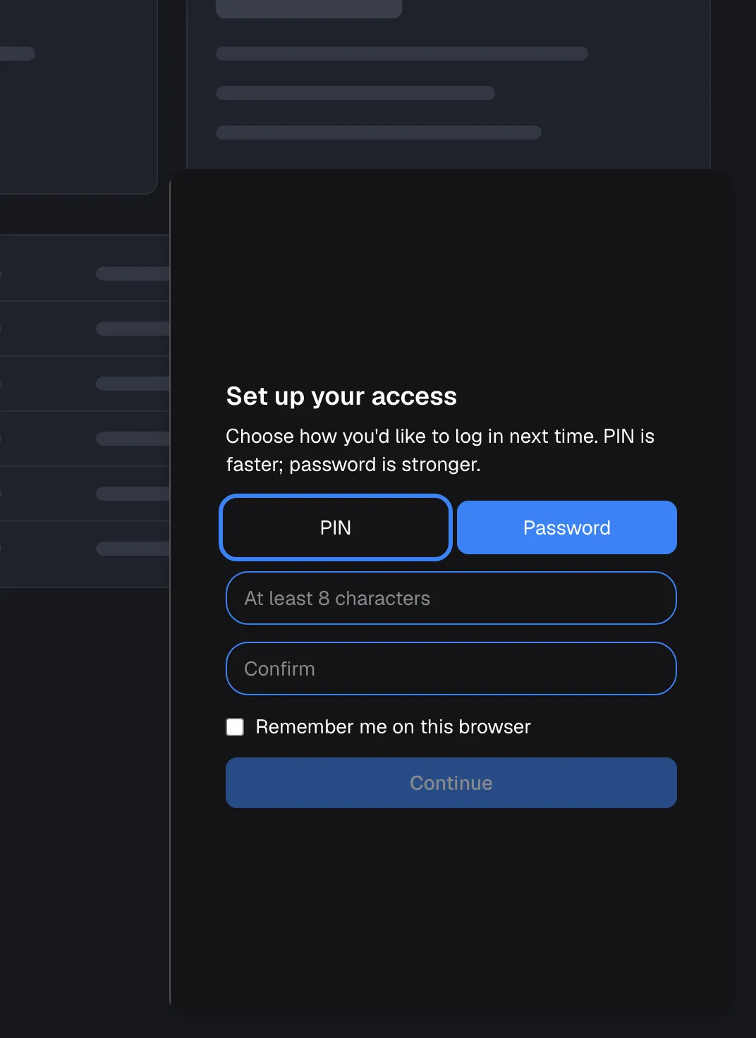 The widget's popup window on the host page, opened by a visitor whose customer ID has no credential yet. The card "Set up your access" explains "Choose how you'd like to log in next time. PIN is faster; password is stronger." Two buttons choose the type: the highlighted "PIN" and "Password", which is selected (blue) because the customer's company prefers passwords. Below are the fields "At least 8 characters" and "Confirm", the checkbox "Remember me on this browser" and the "Continue" button, disabled until both entries match.