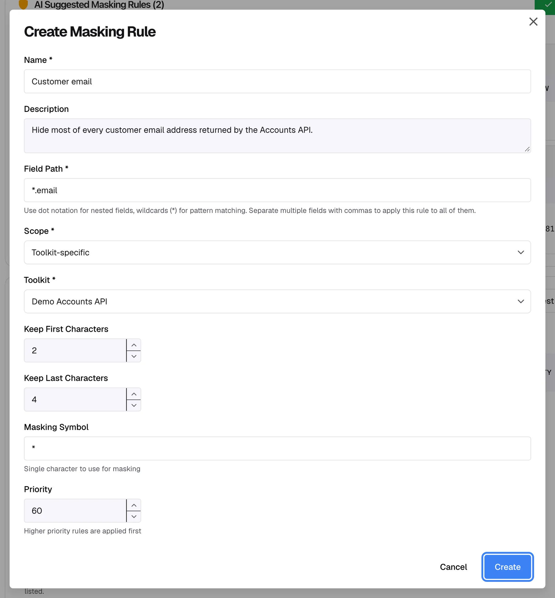The "Create Masking Rule" dialog, filled in. "Name *" is "Customer email", the description reads "Hide most of every customer email address returned by the Accounts API.", "Field Path *" is *.email, "Scope *" is "Toolkit-specific" and "Toolkit *" is Demo Accounts API. "Keep First Characters" is 2, "Keep Last Characters" is 4, "Masking Symbol" is * and "Priority" is 60. The highlighted "Create" button at the bottom saves the rule as active straight away.