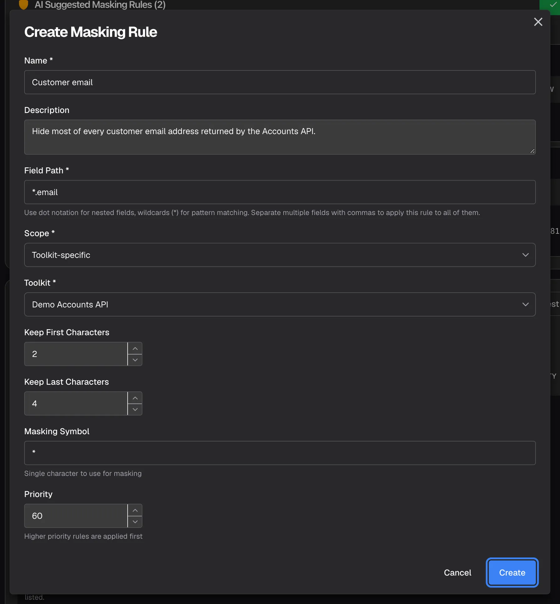 The "Create Masking Rule" dialog, filled in. "Name *" is "Customer email", the description reads "Hide most of every customer email address returned by the Accounts API.", "Field Path *" is *.email, "Scope *" is "Toolkit-specific" and "Toolkit *" is Demo Accounts API. "Keep First Characters" is 2, "Keep Last Characters" is 4, "Masking Symbol" is * and "Priority" is 60. The highlighted "Create" button at the bottom saves the rule as active straight away.