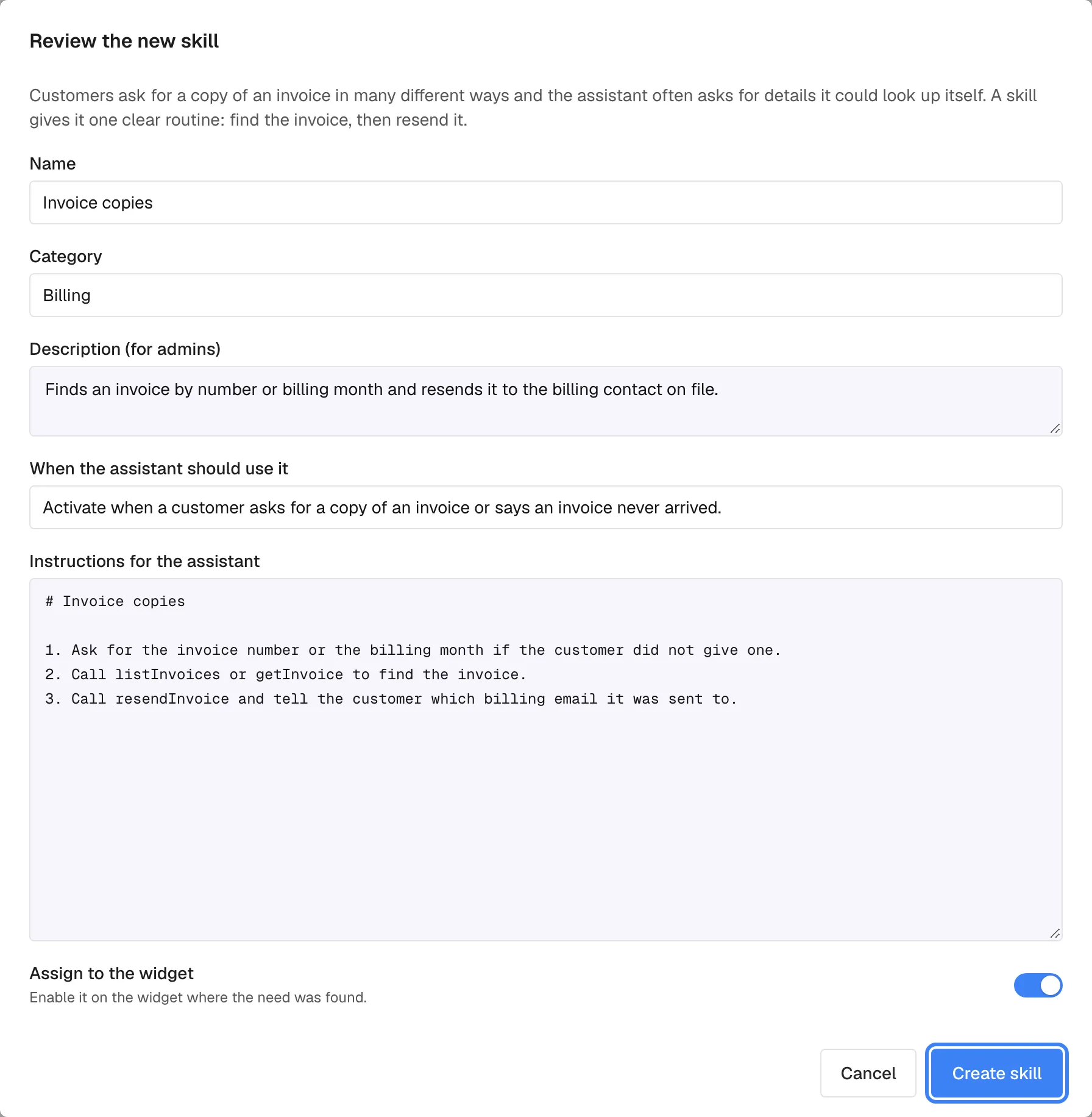 The "Review the new skill" dialog opened by Accept on the New skill suggestion "Invoice copies". It explains why the skill is proposed and shows editable fields: Name "Invoice copies", Category "Billing", Description (for admins), When the assistant should use it ("Activate when a customer asks for a copy of an invoice or says an invoice never arrived.") and Instructions for the assistant with three numbered steps using listInvoices, getInvoice and resendInvoice. "Assign to the widget" is switched on. The highlighted "Create skill" button creates the skill.