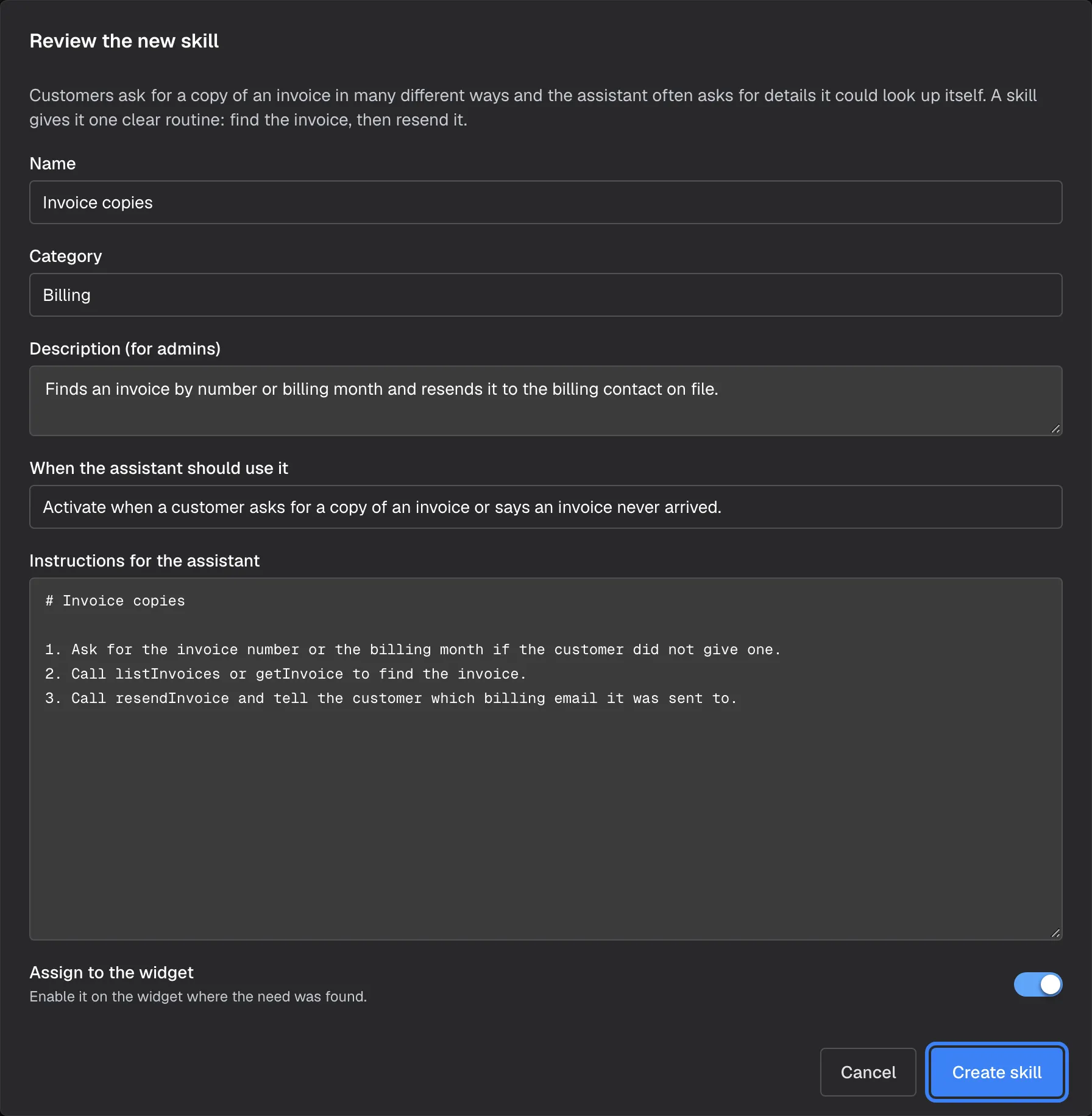 The "Review the new skill" dialog opened by Accept on the New skill suggestion "Invoice copies". It explains why the skill is proposed and shows editable fields: Name "Invoice copies", Category "Billing", Description (for admins), When the assistant should use it ("Activate when a customer asks for a copy of an invoice or says an invoice never arrived.") and Instructions for the assistant with three numbered steps using listInvoices, getInvoice and resendInvoice. "Assign to the widget" is switched on. The highlighted "Create skill" button creates the skill.