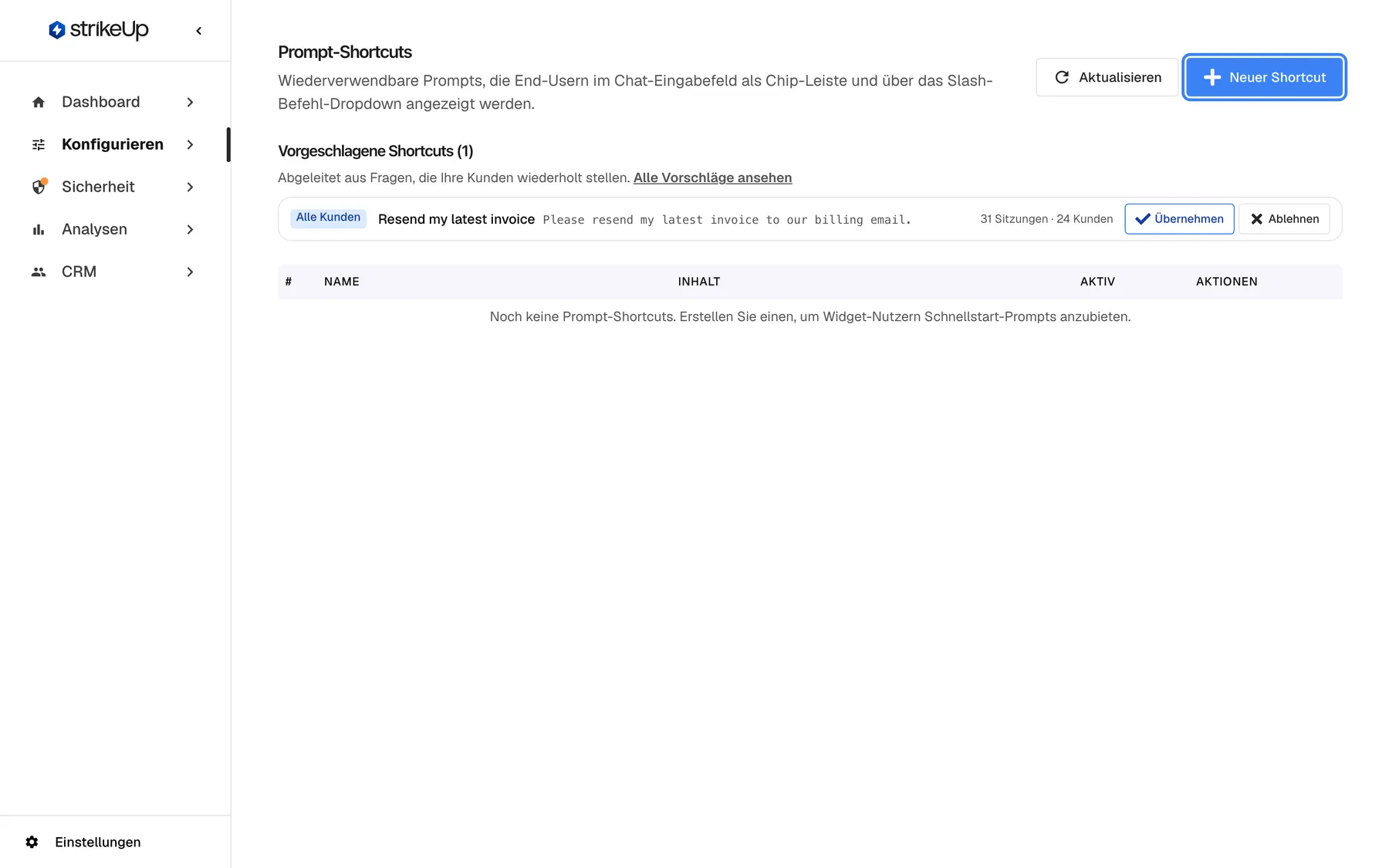 Die Seite Prompt-Shortcuts, bevor ein Shortcut existiert. Der Tabellenbereich zeigt "Noch keine Prompt-Shortcuts. Erstellen Sie einen, um Widget-Nutzern Schnellstart-Prompts anzubieten." Die Leiste "Vorgeschlagene Shortcuts (1)" mit "Resend my latest invoice", "Übernehmen" und "Ablehnen" bleibt darüber sichtbar, weil Vorschläge aus Kundengesprächen stammen. Oben rechts stehen "Aktualisieren" und die hervorgehobene Schaltfläche "Neuer Shortcut", die den Dialog für den ersten Shortcut öffnet.