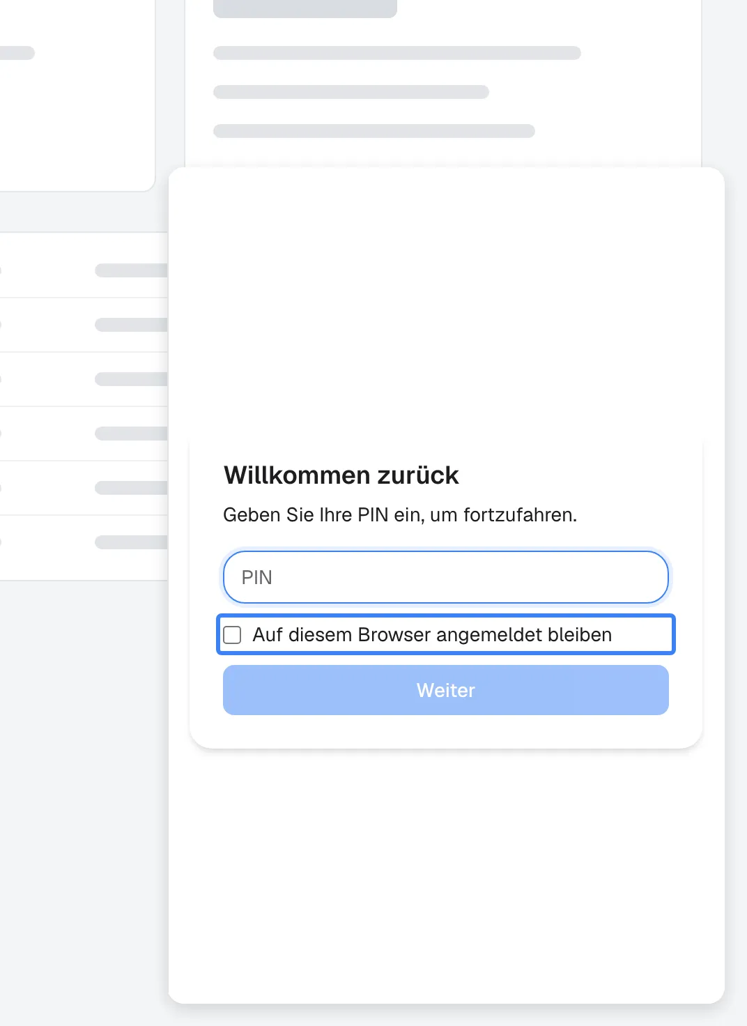 Das Popup-Fenster des Widgets für einen wiederkehrenden Kunden, der bereits eine PIN hat. Die Karte "Willkommen zurück" sagt "Geben Sie Ihre PIN ein, um fortzufahren." über einem einzelnen Feld "PIN". Das hervorgehobene Kontrollkästchen "Auf diesem Browser angemeldet bleiben" ist nicht angehakt: Angehakt bleibt der Kunde auf diesem Browser 7 Tage statt 12 Stunden angemeldet. Die Schaltfläche "Weiter" darunter ist deaktiviert, bis eine PIN eingegeben ist. Nach einer Kunden-ID fragt das Widget nicht; sie kommt von der Seite.