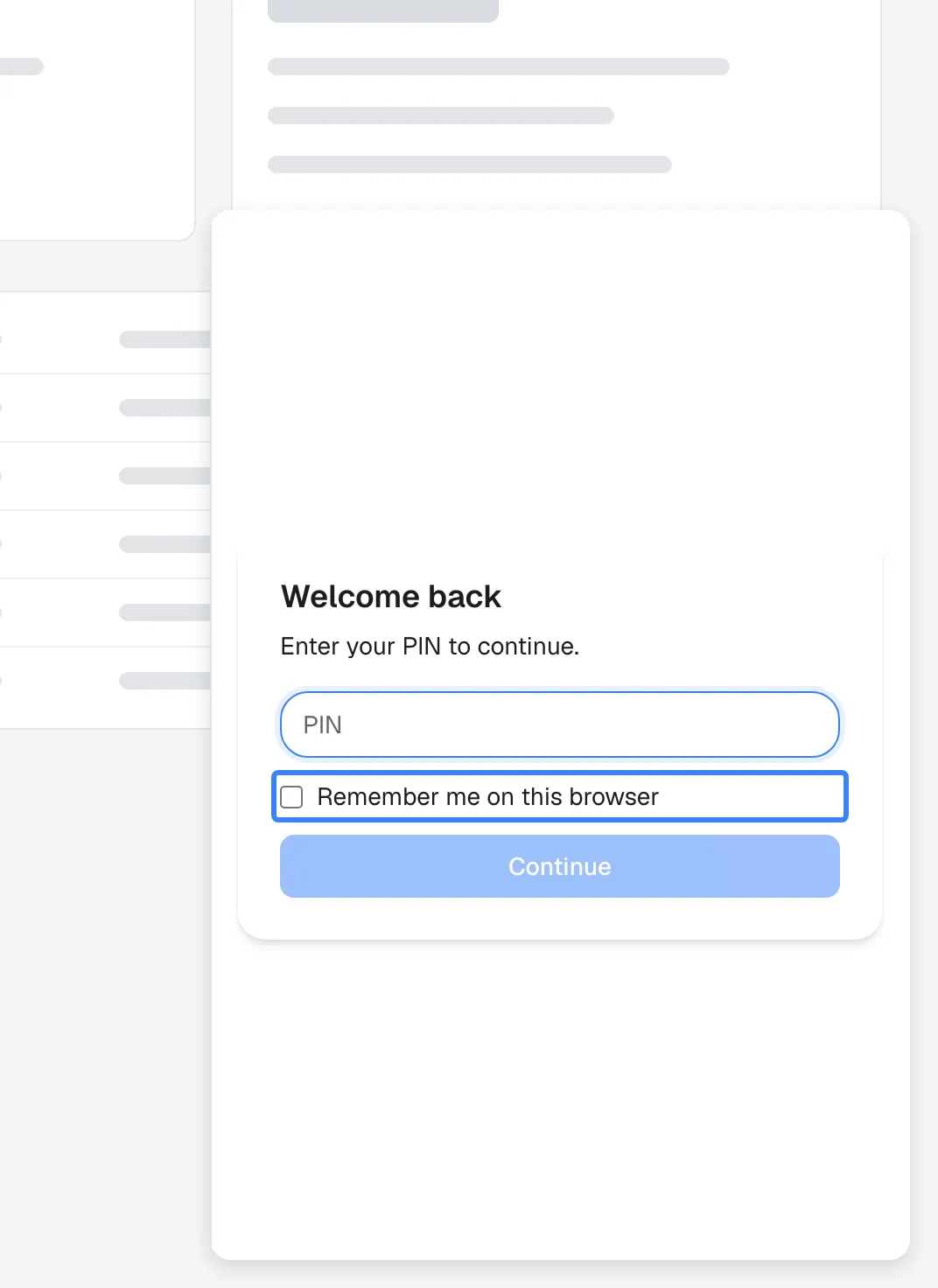 The widget's popup window for a returning customer who already has a PIN. The card "Welcome back" says "Enter your PIN to continue." above a single "PIN" field. The highlighted checkbox "Remember me on this browser" is unticked: ticking it keeps the customer signed in on this browser for 7 days instead of 12 hours. The "Continue" button below is disabled until a PIN is typed. The widget does not ask for a customer ID; it comes from the page.