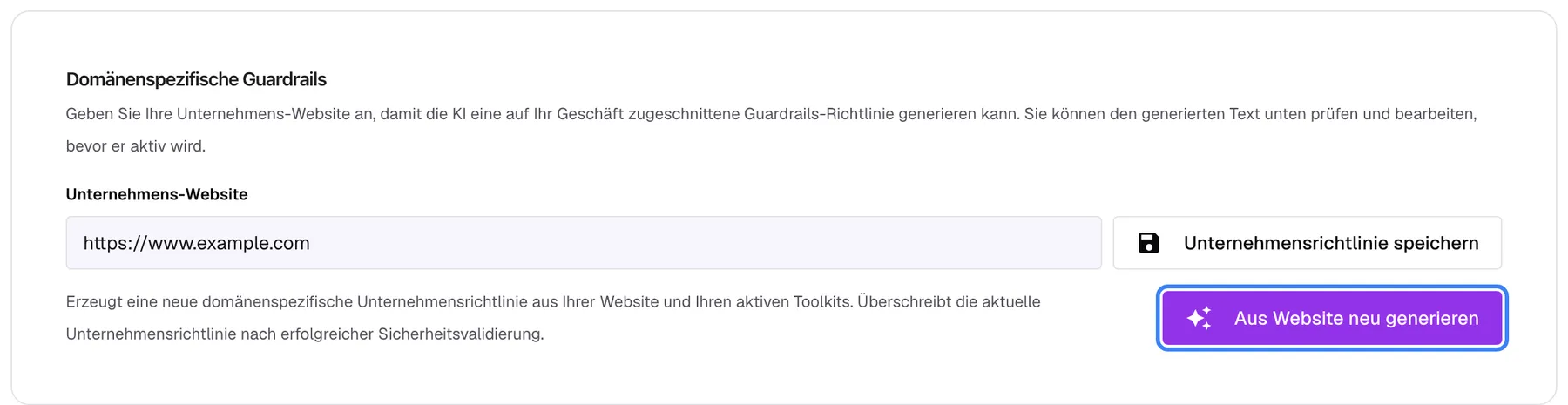 Die Karte „Domänenspezifische Guardrails“ unten auf der Seite „Sicherheits-Leitplanken“. Das Feld „Unternehmens-Website“ zeigt https://www.example.com, daneben die Schaltfläche „Unternehmensrichtlinie speichern“, die hier nur die Website speichert. Der Hinweis darunter erklärt, dass aus Website und aktiven Toolkits eine neue Unternehmensrichtlinie erzeugt wird, die die aktuelle nach der Sicherheitsprüfung ersetzt. Rechts ist die violette Schaltfläche „Aus Website neu generieren“ hervorgehoben und aktiv, weil eine Website eingetragen ist und aktive Toolkits vorhanden sind.