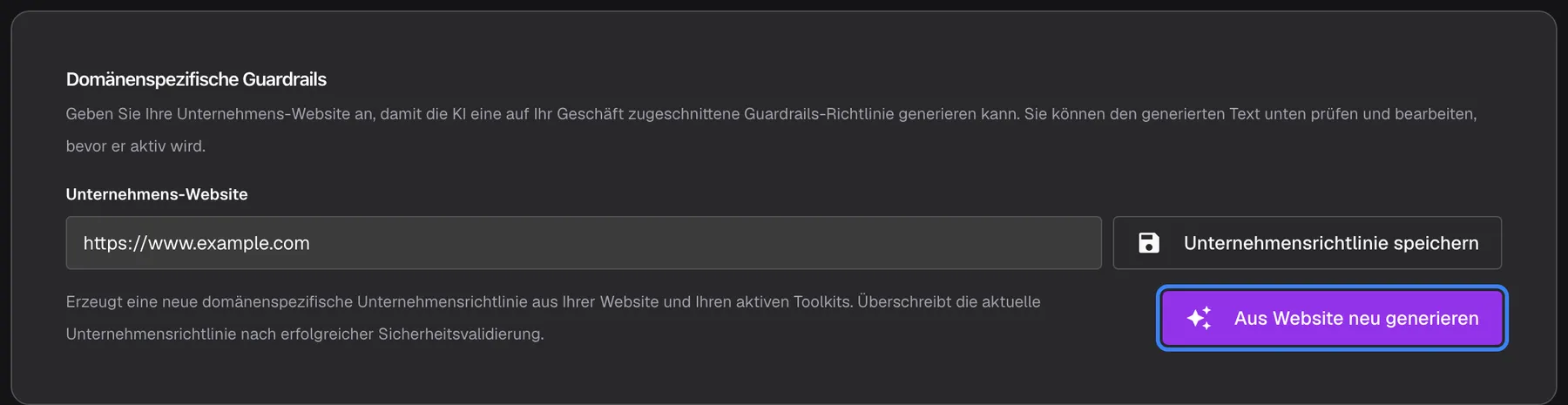 Die Karte „Domänenspezifische Guardrails“ unten auf der Seite „Sicherheits-Leitplanken“. Das Feld „Unternehmens-Website“ zeigt https://www.example.com, daneben die Schaltfläche „Unternehmensrichtlinie speichern“, die hier nur die Website speichert. Der Hinweis darunter erklärt, dass aus Website und aktiven Toolkits eine neue Unternehmensrichtlinie erzeugt wird, die die aktuelle nach der Sicherheitsprüfung ersetzt. Rechts ist die violette Schaltfläche „Aus Website neu generieren“ hervorgehoben und aktiv, weil eine Website eingetragen ist und aktive Toolkits vorhanden sind.