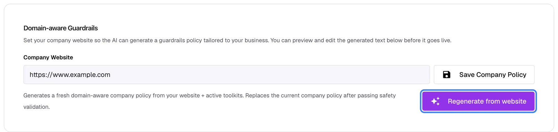 The "Domain-aware Guardrails" card at the bottom of the Security Guardrails page. The "Company Website" field shows https://www.example.com with an outline "Save Company Policy" button beside it, which saves only the website. The hint below reads "Generates a fresh domain-aware company policy from your website + active toolkits. Replaces the current company policy after passing safety validation." The purple "Regenerate from website" button on the right is highlighted and enabled, because a website is filled in and the company has active toolkits.