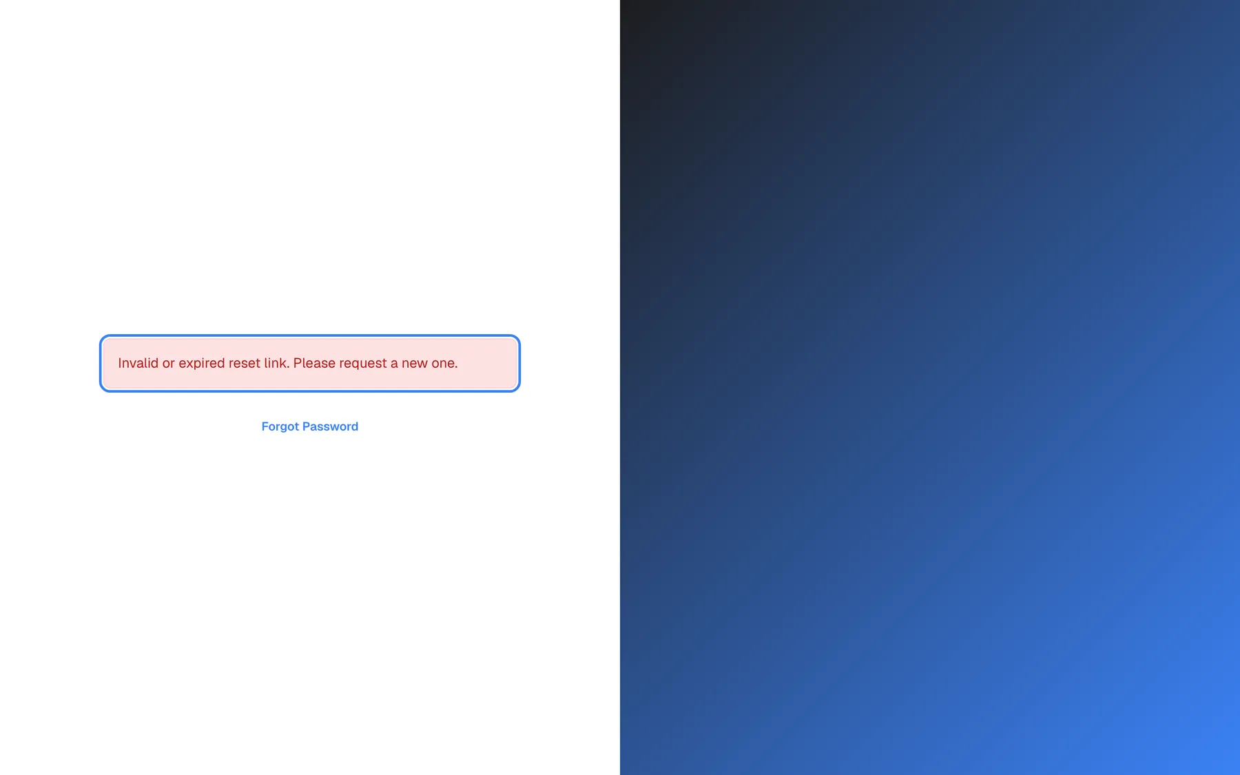 The "Reset Password" page opened from an incomplete link that lost its reset code, for example because the address was cut off in the email program. The page has no heading and no password fields; it shows only the highlighted message "Invalid or expired reset link. Please request a new one." and a "Forgot Password" link that opens the page for requesting a new reset email. A link that is complete but older than one hour still shows the form and only fails when you submit it.