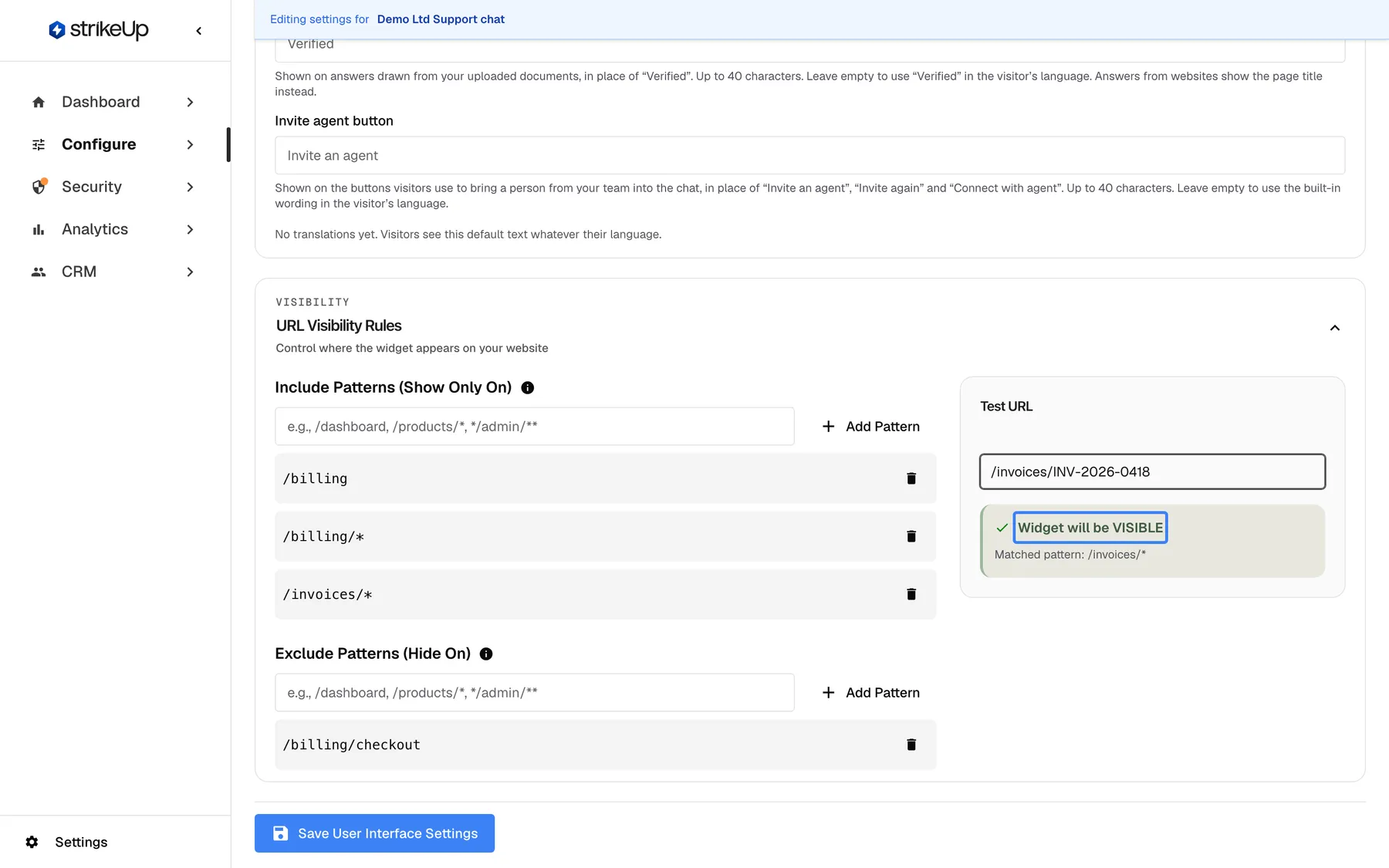 The expanded URL Visibility Rules section of the User Interface page ("Control where the widget appears on your website"). Under "Include Patterns (Show Only On)" the patterns /billing, /billing/* and /invoices/* are listed, each with a delete icon, below a pattern box and "Add Pattern". Under "Exclude Patterns (Hide On)" the pattern /billing/checkout is listed. In the Test URL panel on the right, the URL /invoices/INV-2026-0418 has been entered and the highlighted result reads "Widget will be VISIBLE" with "Matched pattern: /invoices/*". "Save User Interface Settings" sits below.