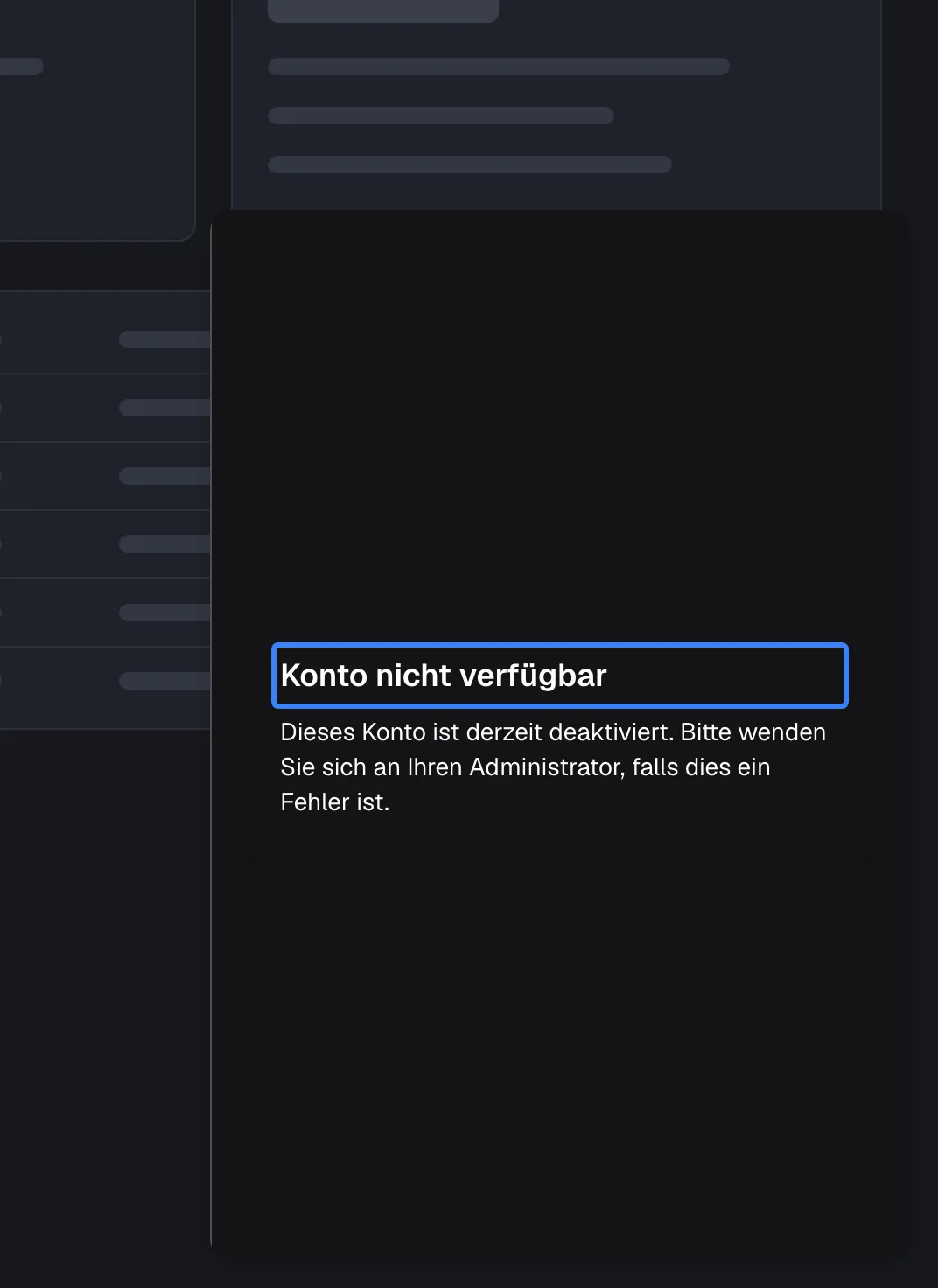 Das Popup-Fenster des Widgets für einen Kunden, der sich nicht anmelden darf. Die hervorgehobene Überschrift der Karte lautet "Konto nicht verfügbar", gefolgt von "Dieses Konto ist derzeit deaktiviert. Bitte wenden Sie sich an Ihren Administrator, falls dies ein Fehler ist." Es gibt kein Feld und keine Schaltfläche. Derselbe Bildschirm erscheint, wenn der Kunde deaktiviert oder sein Kundenunternehmen im CRM deaktiviert wurde; der Besucher kann beides nicht unterscheiden.