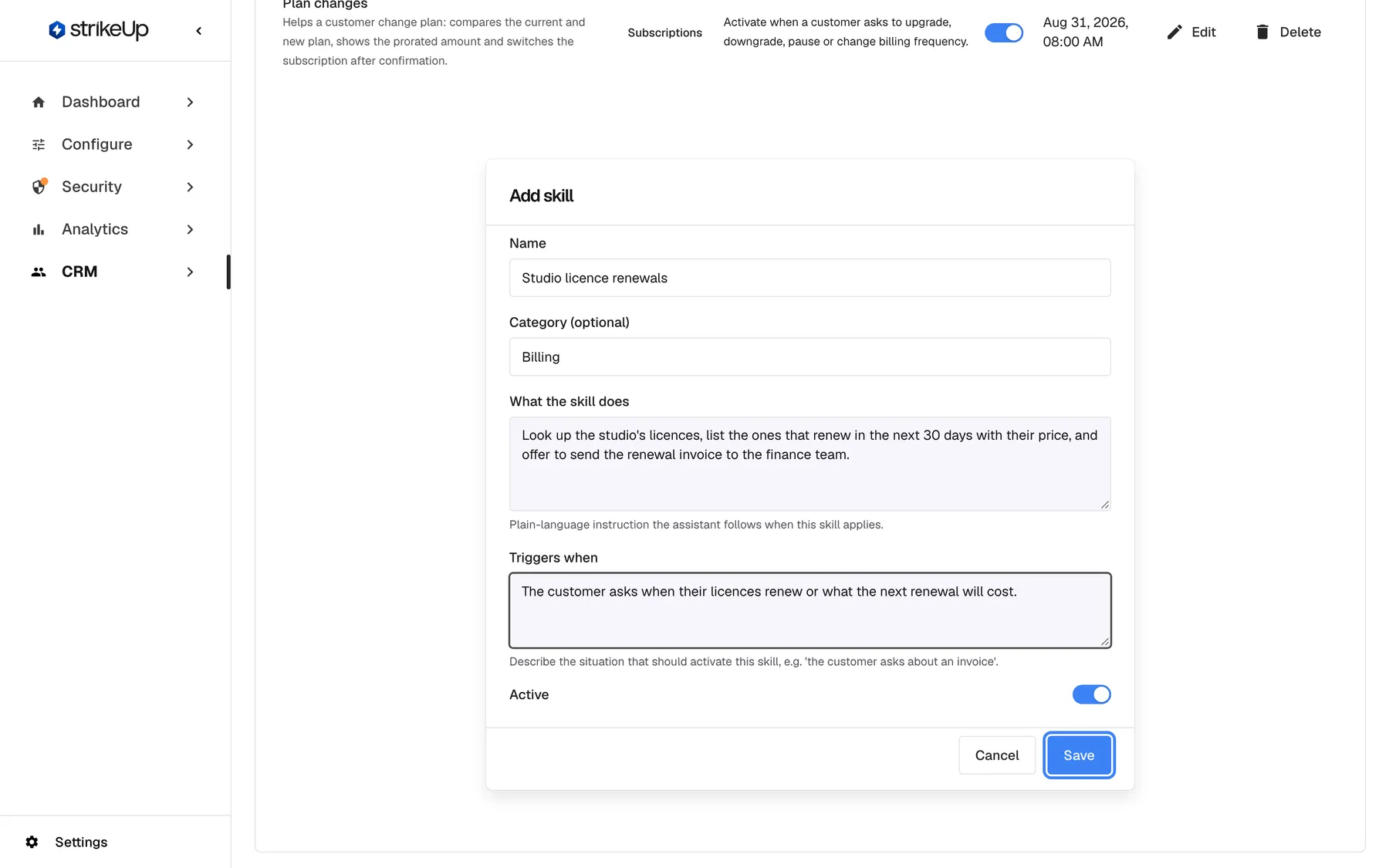 Step 6: the "Add skill" form on the Skills tab of "Example Studios", filled in. Name is "Studio licence renewals", Category "Billing"; "What the skill does" asks the assistant to list licences renewing in the next 30 days with their price and offer to send the renewal invoice; "Triggers when" reads "The customer asks when their licences renew or what the next renewal will cost." Active is on, and the "Save" button is highlighted.