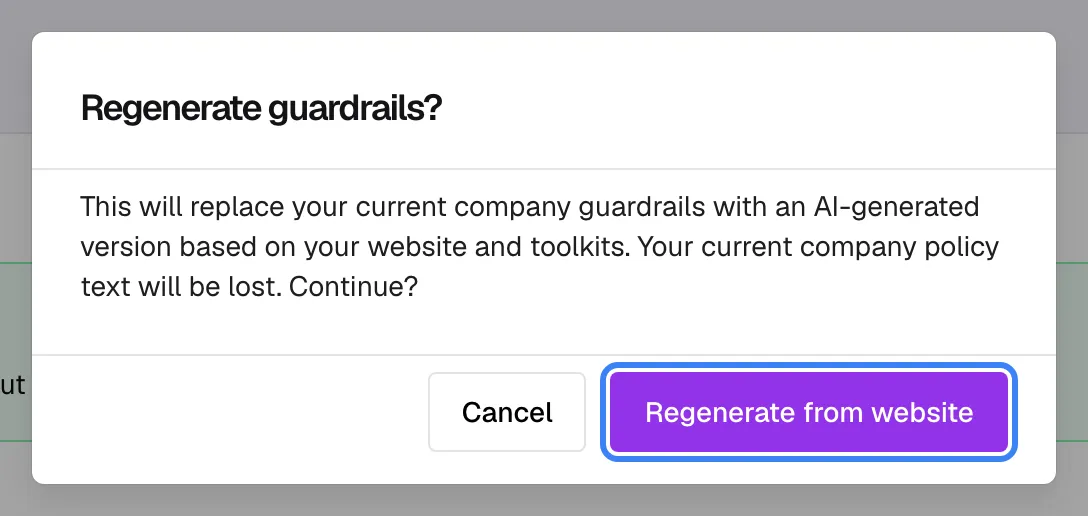 The confirmation dialog "Regenerate guardrails?" over the Security Guardrails page. The message reads "This will replace your current company guardrails with an AI-generated version based on your website and toolkits. Your current company policy text will be lost. Continue?" At the bottom are a cancel button and the highlighted purple "Regenerate from website" button, which starts the generation and saves the result as the live company policy as soon as it passes validation.