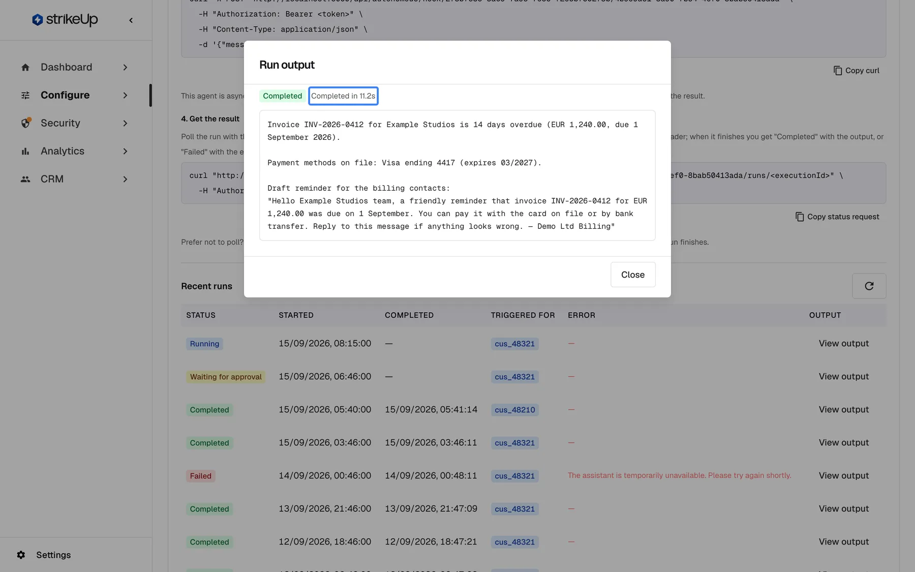 The "Run output" dialog for a completed run of "Overdue invoice follow-up". The highlighted line "Completed in 11.2s", next to the green "Completed" badge, sits above the agent's answer: invoice INV-2026-0412 for Example Studios is 14 days overdue, the card on file is a Visa ending 4417, and a draft payment reminder for the billing contacts follows. The output is the same text an external system receives when it collects the result.