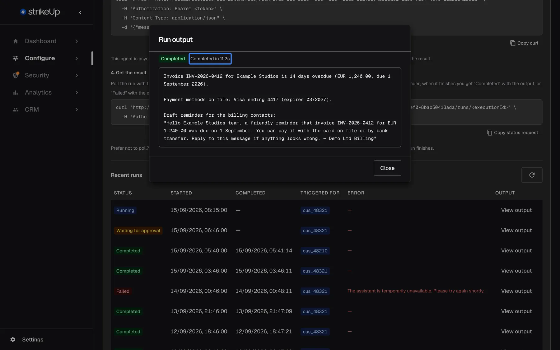 The "Run output" dialog for a completed run of "Overdue invoice follow-up". The highlighted line "Completed in 11.2s", next to the green "Completed" badge, sits above the agent's answer: invoice INV-2026-0412 for Example Studios is 14 days overdue, the card on file is a Visa ending 4417, and a draft payment reminder for the billing contacts follows. The output is the same text an external system receives when it collects the result.