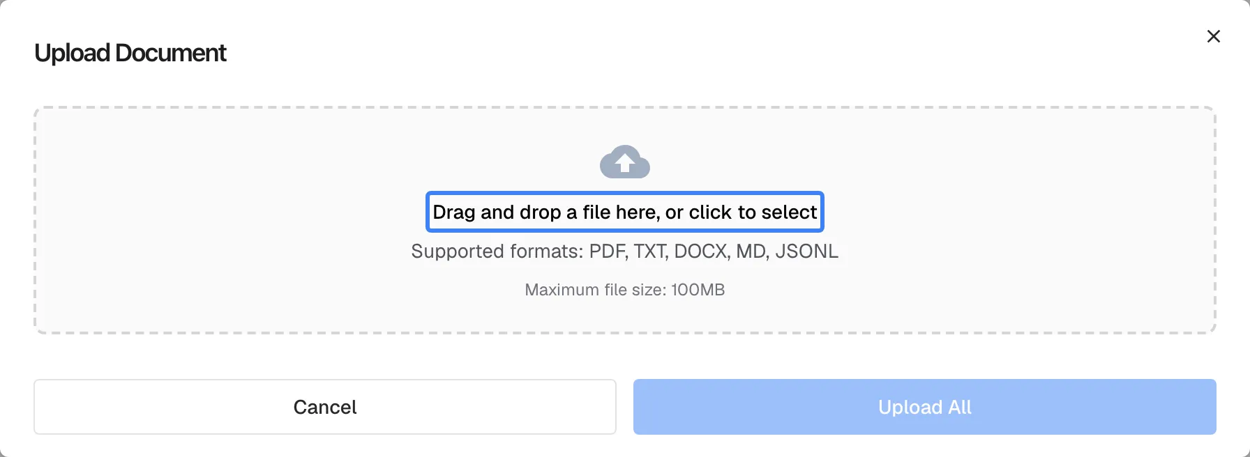The "Upload Document" dialog of the Knowledge Base. A dashed drop area with a cloud icon carries the highlighted text "Drag and drop a file here, or click to select", followed by "Supported formats: PDF, TXT, DOCX, MD, JSONL" and "Maximum file size: 100MB". Below are "Cancel" and the "Upload All" button, which stays disabled until at least one file is chosen. New files go into the folder that is selected on the page.