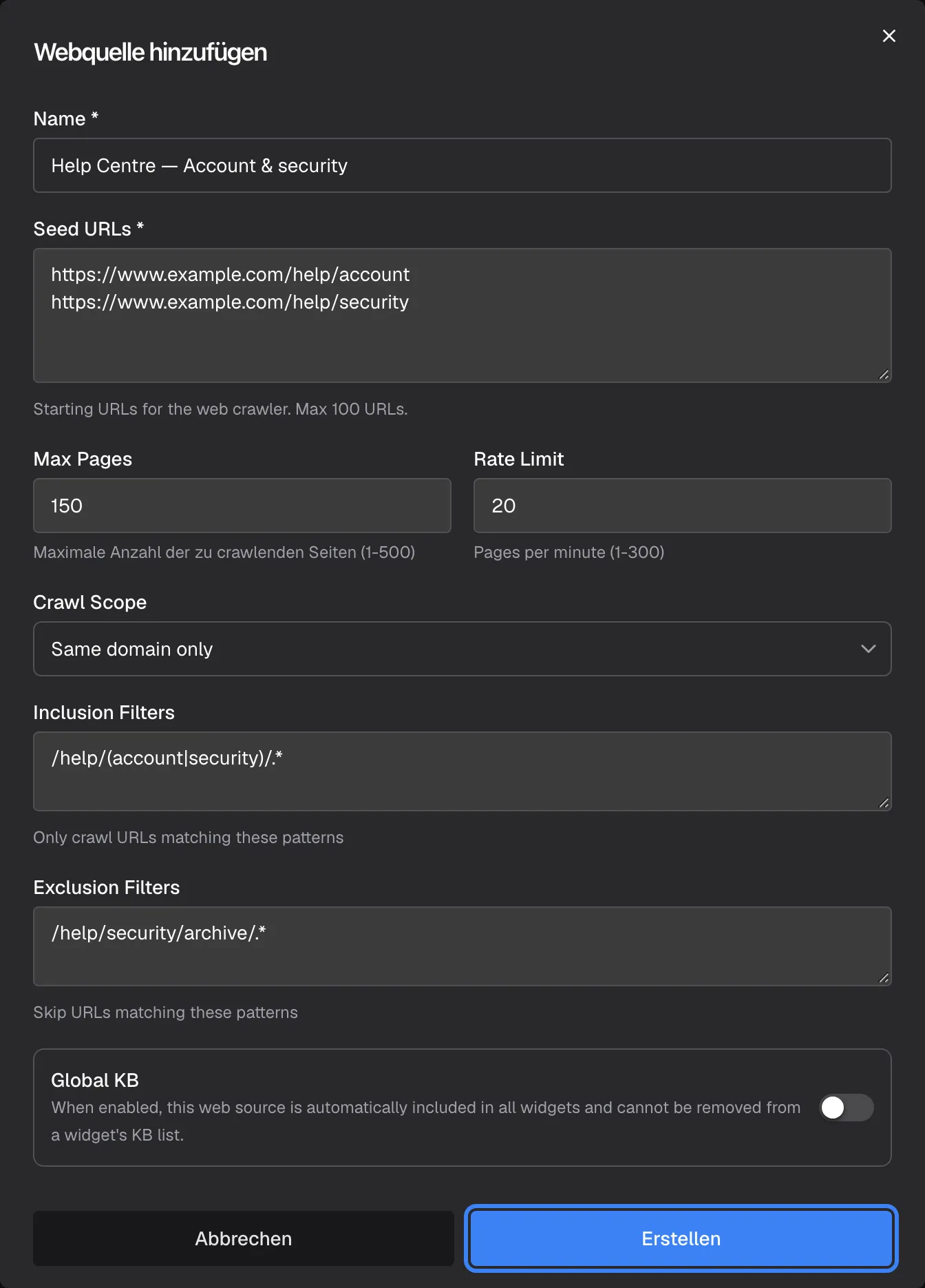Der Dialog „Webquelle hinzufügen“, ausgefüllt; die Feldbeschriftungen erscheinen auf Englisch: Name „Help Centre — Account & security“, zwei Seed URLs (https://www.example.com/help/account und https://www.example.com/help/security), Max Pages 150, Rate Limit 20 Seiten pro Minute, Crawl Scope „Same domain only“, der Einschlussfilter „/help/(account|security)/.*“ und der Ausschlussfilter „/help/security/archive/.*“. Der Schalter „Global KB“ ist aus. Die blaue Schaltfläche „Erstellen“ unten ist hervorgehoben; sie speichert die Quelle und startet den ersten Crawl.