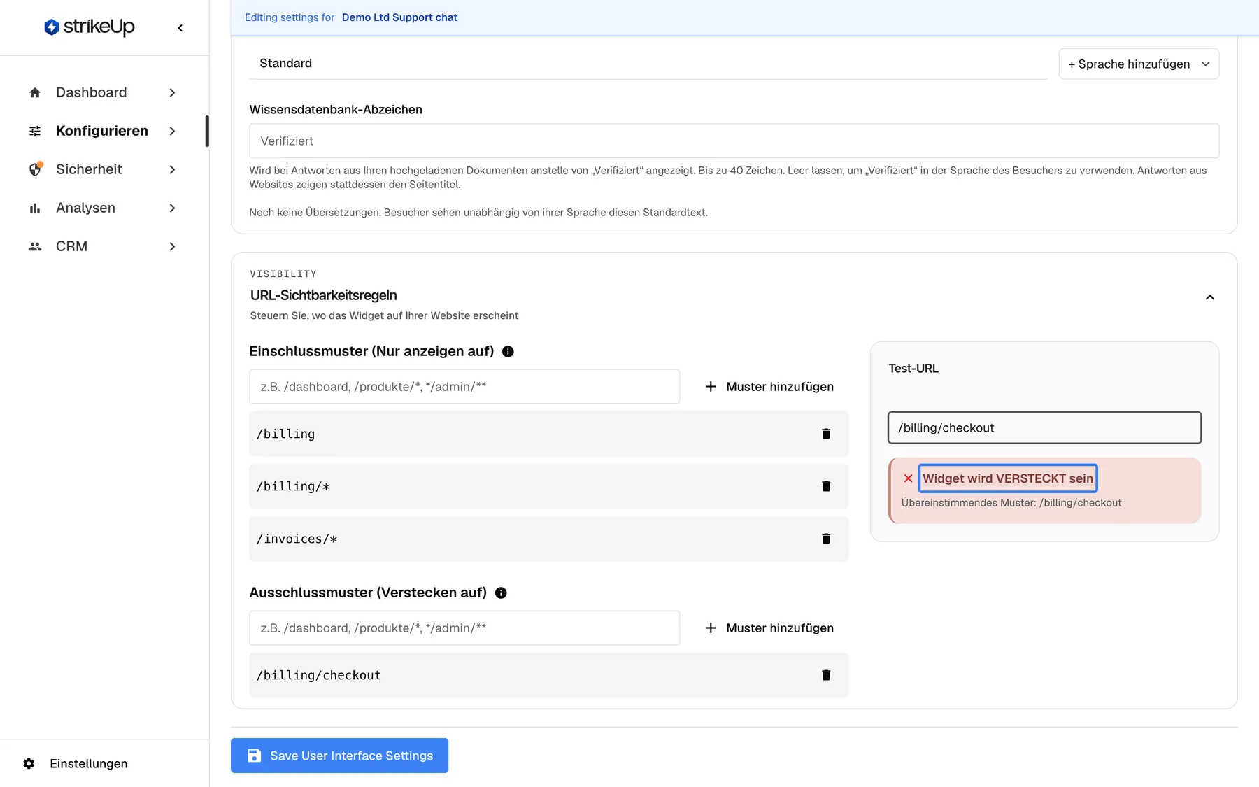 Der Abschnitt "URL-Sichtbarkeitsregeln" der Seite User Interface ("Steuern Sie, wo das Widget auf Ihrer Website erscheint"). Einschlussmuster (Nur anzeigen auf) listet "/billing", "/billing/*" und "/invoices/*"; Ausschlussmuster (Verstecken auf) listet "/billing/checkout", jeweils mit Löschsymbol und einem Feld "Muster hinzufügen" darüber. Im Kasten Test-URL rechts wurde der Pfad "/billing/checkout" eingegeben, und das hervorgehobene Ergebnis lautet "Widget wird VERSTECKT sein": Die Ausschlussregel hat Vorrang vor der passenden Einschlussregel.